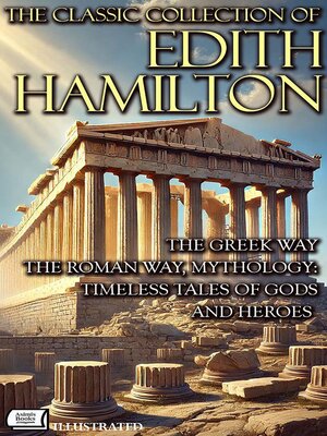 cover image of The Classic Collection of Edith Hamilton. Illustrated